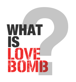 what is love bomb